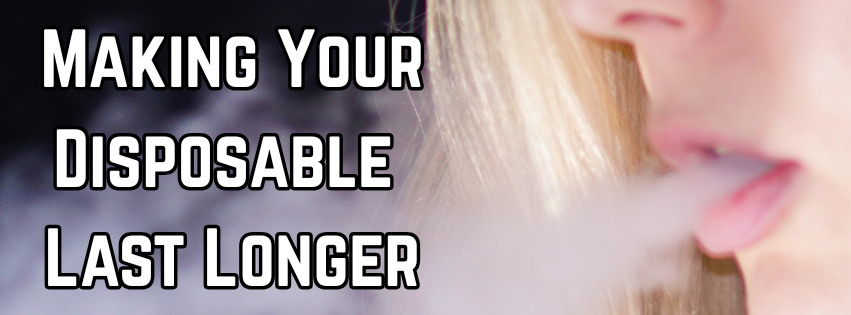 Making Your Disposable Vape Last Longer